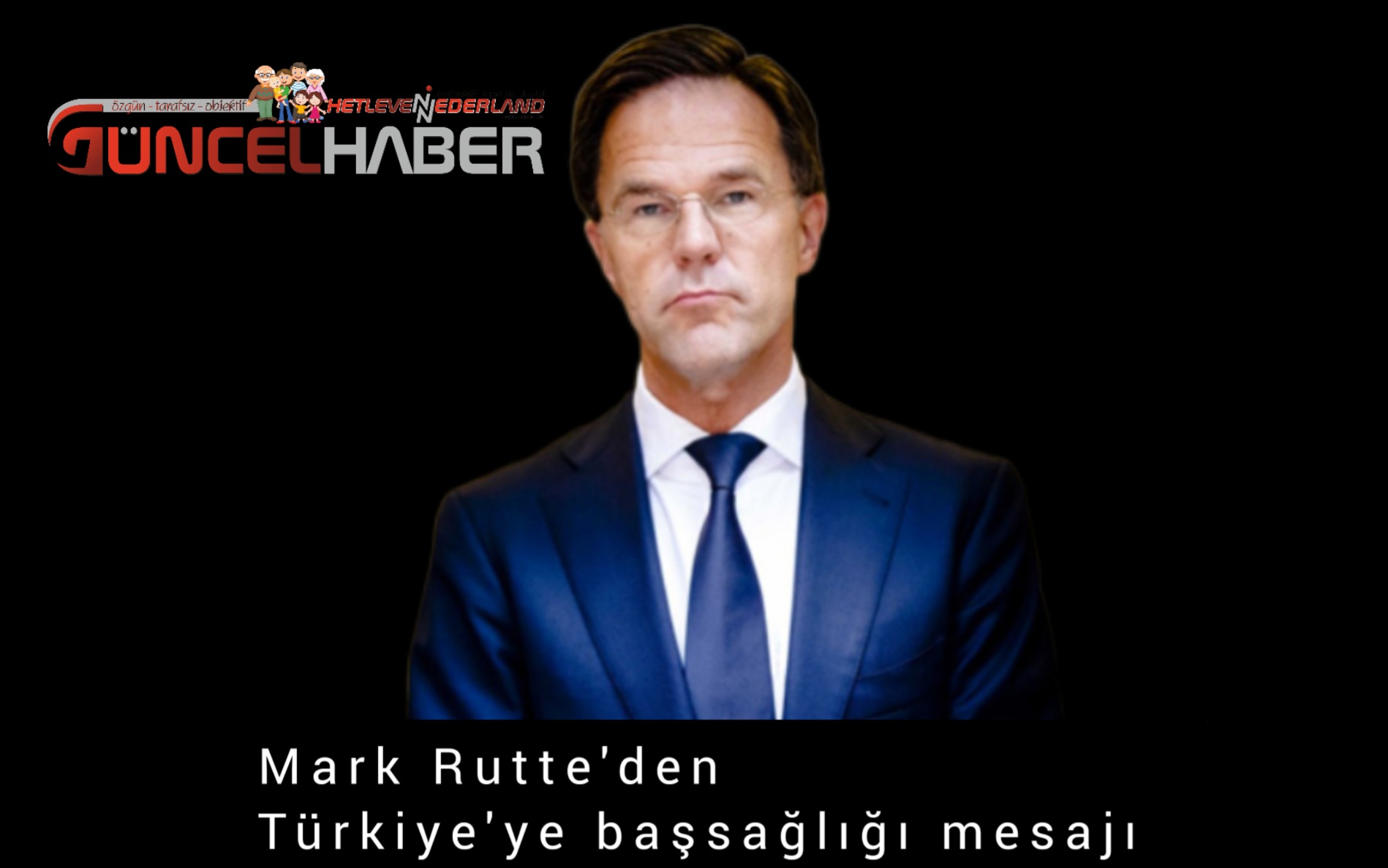 Mark Rutte’den Türkiye’ye başsağlığı mesajı